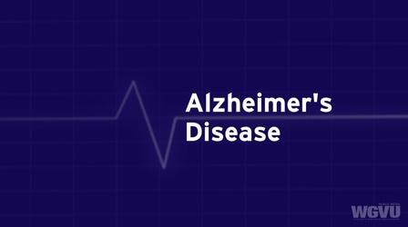 Video thumbnail: Family Health Matters Alzheimer's Disease #1808