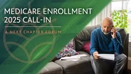 Medicare Enrollment 2025 Call-In: A Next Chapter Forum