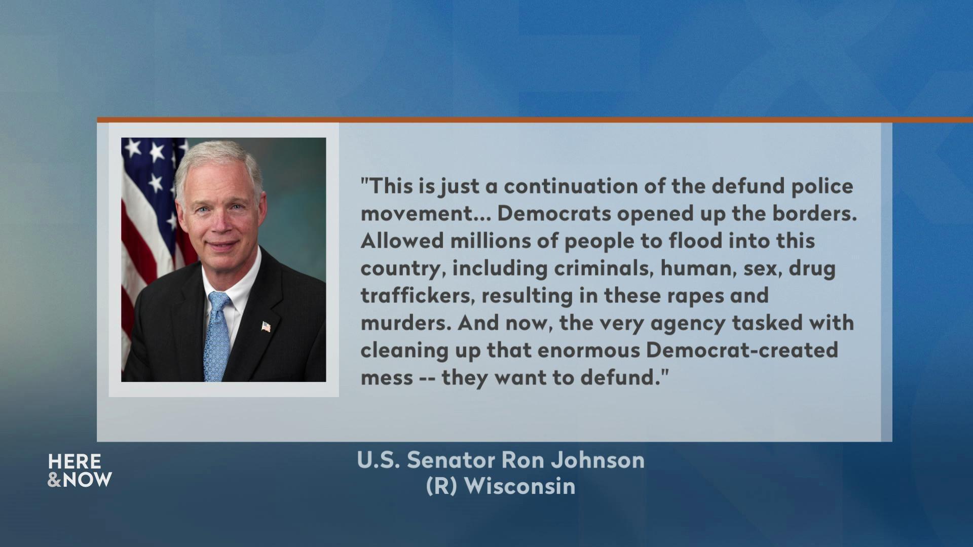 A still image shows a a portrait of Republican U.S. Sen. Ron Johnson next to a statement he made regarding calls to defund ICE. A still image shows a a portrait of Republican U.S. Sen. Ron Johnson next to a statement he made regarding calls to defund ICE.