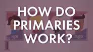 How Do Primaries Work?