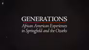 Generations: African American Experiences in Springfield and