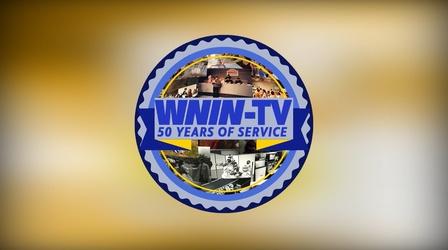 Video thumbnail: WNIN Documentaries WNIN TV: 50 Years of Service