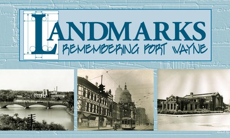 Landmarks: Remembering Fort Wayne