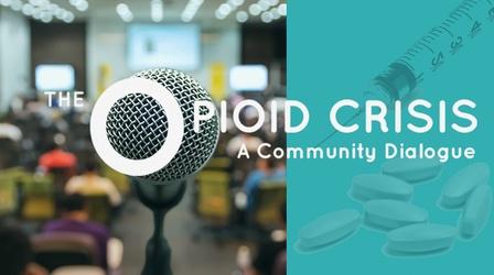Video thumbnail: NEPM Specials The Opioid Crisis: A Community Dialogue