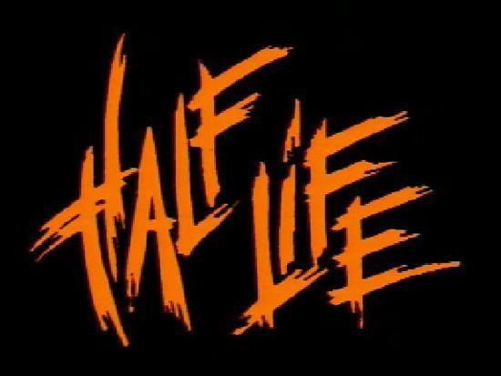 Half Life
