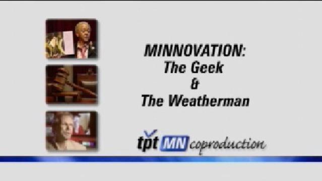 Minnovation: The Geek And The Weatherman