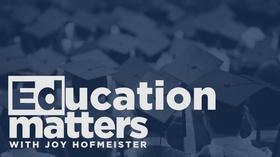 Video thumbnail: Education Matters with Joy Hofmeister Episode #205