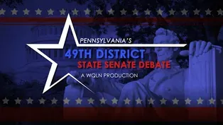 Pennsylvania's 49th District State Senate Debate