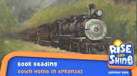 Video thumbnail: Rise and Shine Read a Book - Down Home in Arkansas