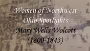 Women of Northwest Ohio Spotlight: Mary Wells Wolcott
