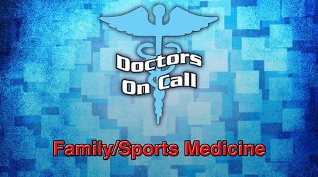 Video thumbnail: Doctors On Call Family/Sports Medicine