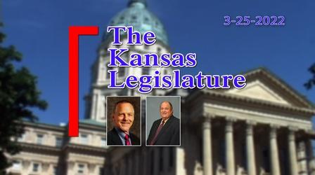 Video thumbnail: The Kansas Legislature The Kansas Legislature (03-25-22)