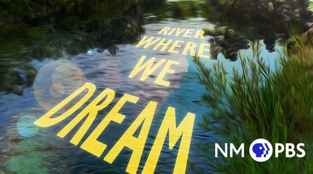 Video thumbnail: River Where We Dream River Where We Dream