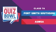 Quiz Bowl 2026: 7A – FORT SMITH SOUTHSIDE vs. ASMSA