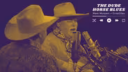 Mark Munzert & Ernie Sites Perform "The Dude Horse Blues"
