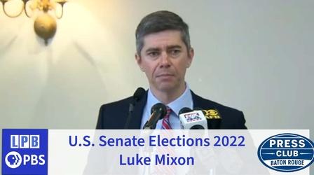 Video thumbnail: Press Club U.S. Senate Race 2022 | Luke Mixon | 1/10/2021