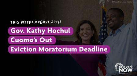 Video thumbnail: New York NOW Gov. Kathy Hochul, Cuomo's Out, Eviction Moratorium Deadline