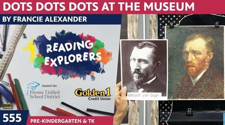 Video thumbnail: Reading Explorers PK-TK-555: Dots Dots Dots At The Museum by Francie Alexander