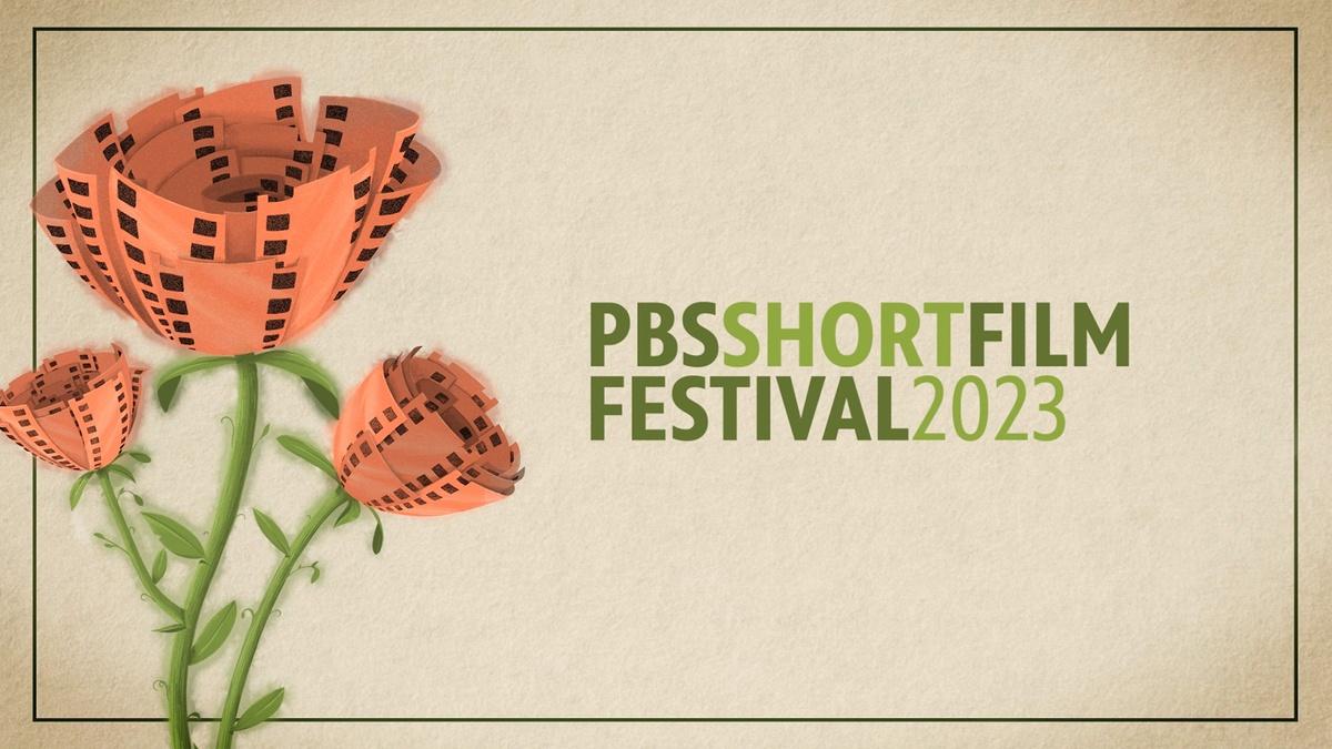 Stories bloom in 12th annual PBS Short Film Festival