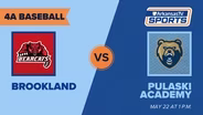Arkansas TV Sports 2026 Baseball State Finals: 4A - Brookland vs. Pulaski Academy