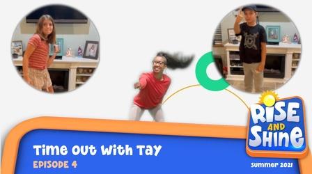 Video thumbnail: Rise and Shine Time Out With Tay 4
