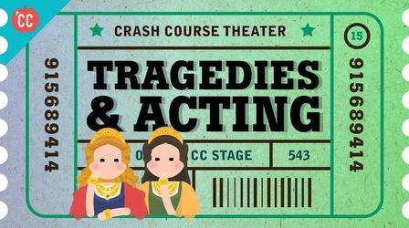 Video thumbnail: Crash Course Theater Shakespeare's Tragedies and an Acting Lesson