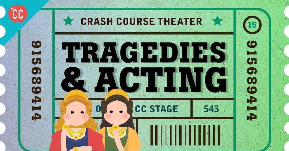 Crash Course Theater Shakespeare's Tragedies and an Acting Lesson