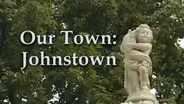 Our Town: Johnstown September 1999