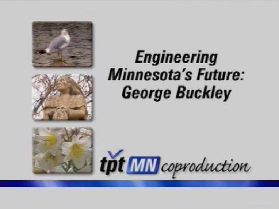 Engineering Minnesota's Future: George Buckley