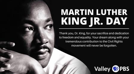 Video thumbnail: ValleyPBS Specials Martin Luther King, Jr. Day 2021