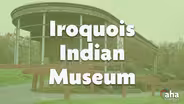 Iroquois Indian Museum