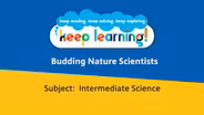 Intermediate Science: Budding Nature Scientists