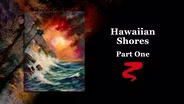 Hawaiian Shores Part I