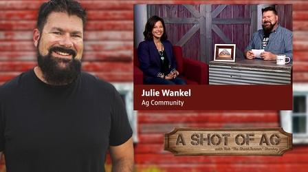 Video thumbnail: A Shot of AG S02 E37: Julie Wankel | Ag Community
