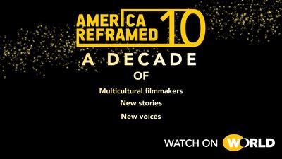 America ReFramed | Celebrating 10 Years | America ReFramed