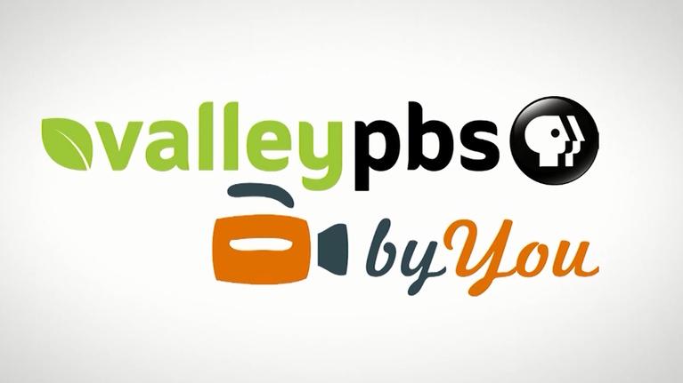 ValleyPBS Specials: ValleyPBS byYou Special
