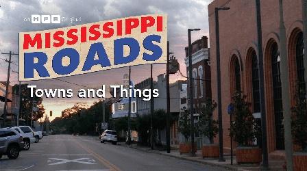 Video thumbnail: Mississippi Roads Towns and Things
