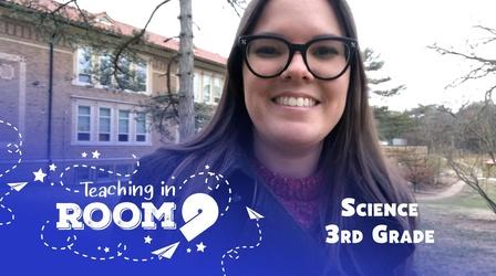 Video thumbnail: Teaching in Room 9 Adapting to Change: Ecosystems Change Overtime | 3rd Science