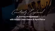Creativity Explored: A Journey of Inspiration with Chloe Owens & April Pierce