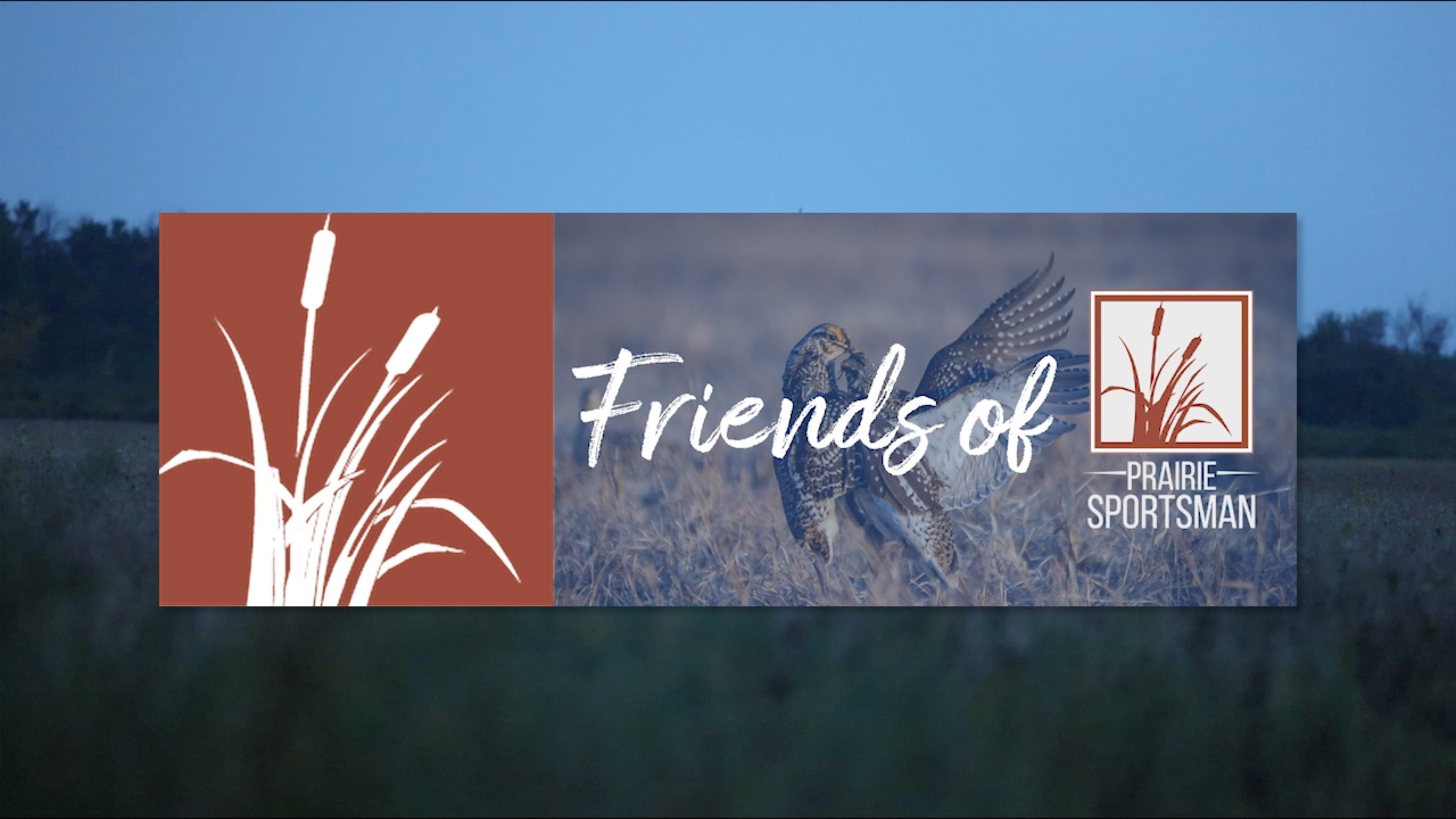Do you love the great outdoors? Consider becoming a friend of Prairie Sportsman.