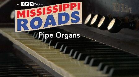 Video thumbnail: Mississippi Roads Pipe Organs