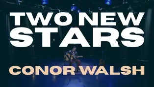 Conor Walsh: Live Performance of 'Two New Stars'