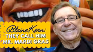 Blaine Kern: They Call Him Mr. Mardi Gras