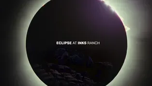 Eclipse at Inks Ranch - Audio Description Version