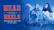 Head over Heels: Remembering Wrestling at the Chase