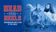 Head over Heels: Remembering Wrestling at the Chase