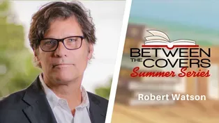 Robert Watson | Between the Covers Summer Series