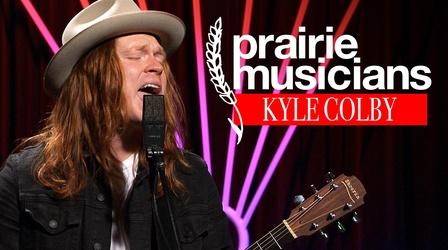 Video thumbnail: Prairie Musicians Prairie Musicians: Kyle Colby