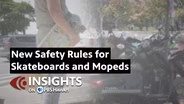 7/10/25 New Safety Rules for Skateboards and Mopeds