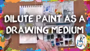 Dilute Paint as a Drawing Medium